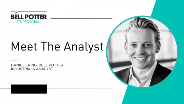 Meet the Analyst: Daniel Laing, Industrials Analyst, Bell Potter