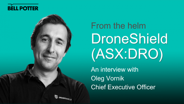 From the helm: DroneShield (ASX:DRO), Oleg Vornik, CEO