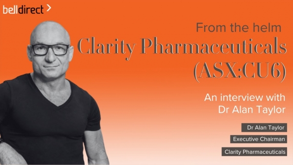 From the Helm: Clarity Pharmaceuticals Executive Chairman, Alan Taylor